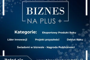 Nabór do Nagrody Gospodarczej Województwa Łódzkiego „Biznes na PLUS”.