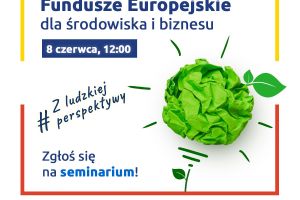 Zaproszenie na seminarium pn. „Fundusze Europejskie dla środowiska i biznesu”