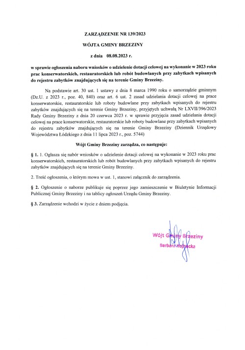 Zarządzenie nr 139/2023 Wójta Gminy Brzeziny z dnia 08.08.2023 r. w sprawie ogłoszenia naboru wniosków o udzielenie dotacji celowej na wykonanie w 2023 roku prac konserwatorskich, restauratorskich lub robót budowlanych przy zabytkach wpisanych do rejestru