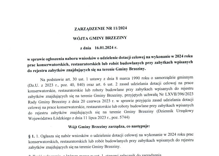 Zarządzenie nr 11/2024 Wójta Gminy Brzeziny z dnia 16.01.2024 r. w sprawie ogłoszenia naboru wniosków o udzielenie dotacji celowej na wykonanie w 2024 roku prac konserwatorskich, restauratorskich lub robót budowlanych przy zabytkach wpisanych do rejestru