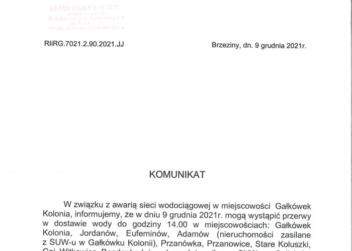 Komunikat Wójta Gminy Brzeziny w sprawie przerw w dostawie wody dla mieszkańców miejscowości Gałkówek Kolonia, Jordanów, Eufeminów, Adamów, Przanówka, Przanowice, Stare Koluszki, Gaj, Witkowice, Bogdanka, Małczew, Ignaców, Parcela w dniu 9 grudnia 2021 r.