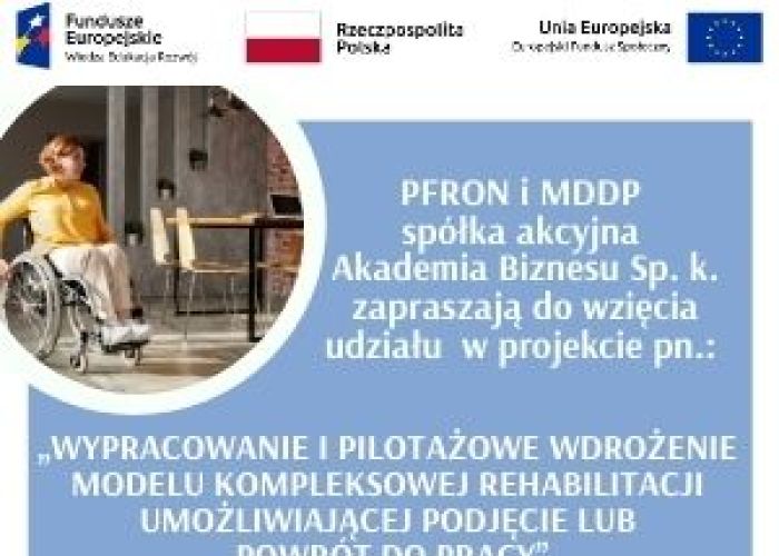 Zapraszamy do udziału w bezpłatnym projekcie pn. ,,Wypracowanie i pilotażowe wdrożenie modelu kompleksowej rehabilitacji umożliwiającej podjęcie lub powrót do pracy”