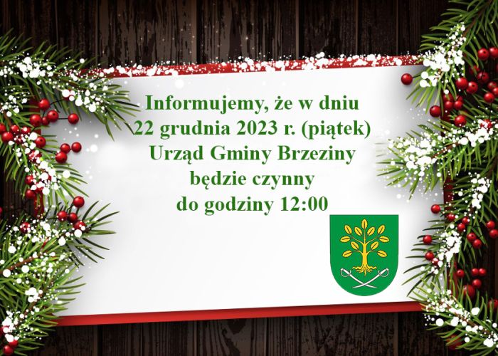 22 grudnia 2023 r. (piątek) - Urząd Gminy Brzeziny czynny do godziny 12:00